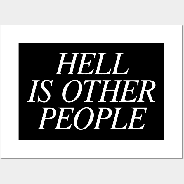 Hell Is Other People Wall Art by sunima